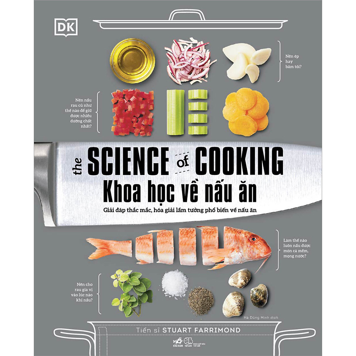 Khoa Học Về Nấu Ăn - The Science Of Cooking: Giải Đáp Thắc Mắc, Hoá Giải Lầm Tưởng Phổ Biến Về Nấu Ăn