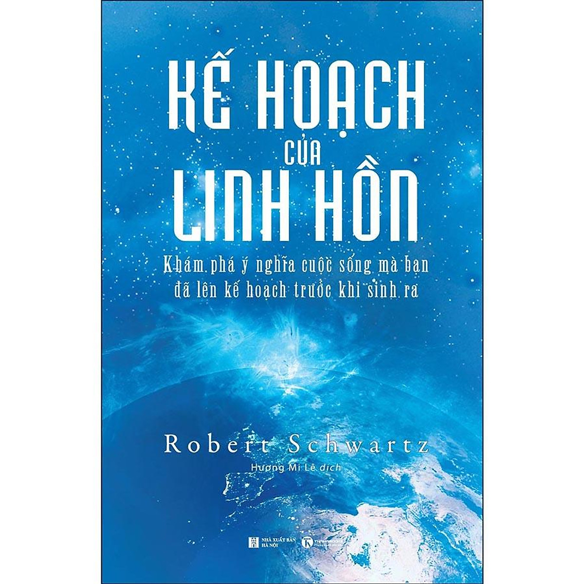 Sách - kế hoạch của linh hồn - khám phá ý nghĩa cuộc sống mà bạn đã lên kế hoạch trước khi sinh ra