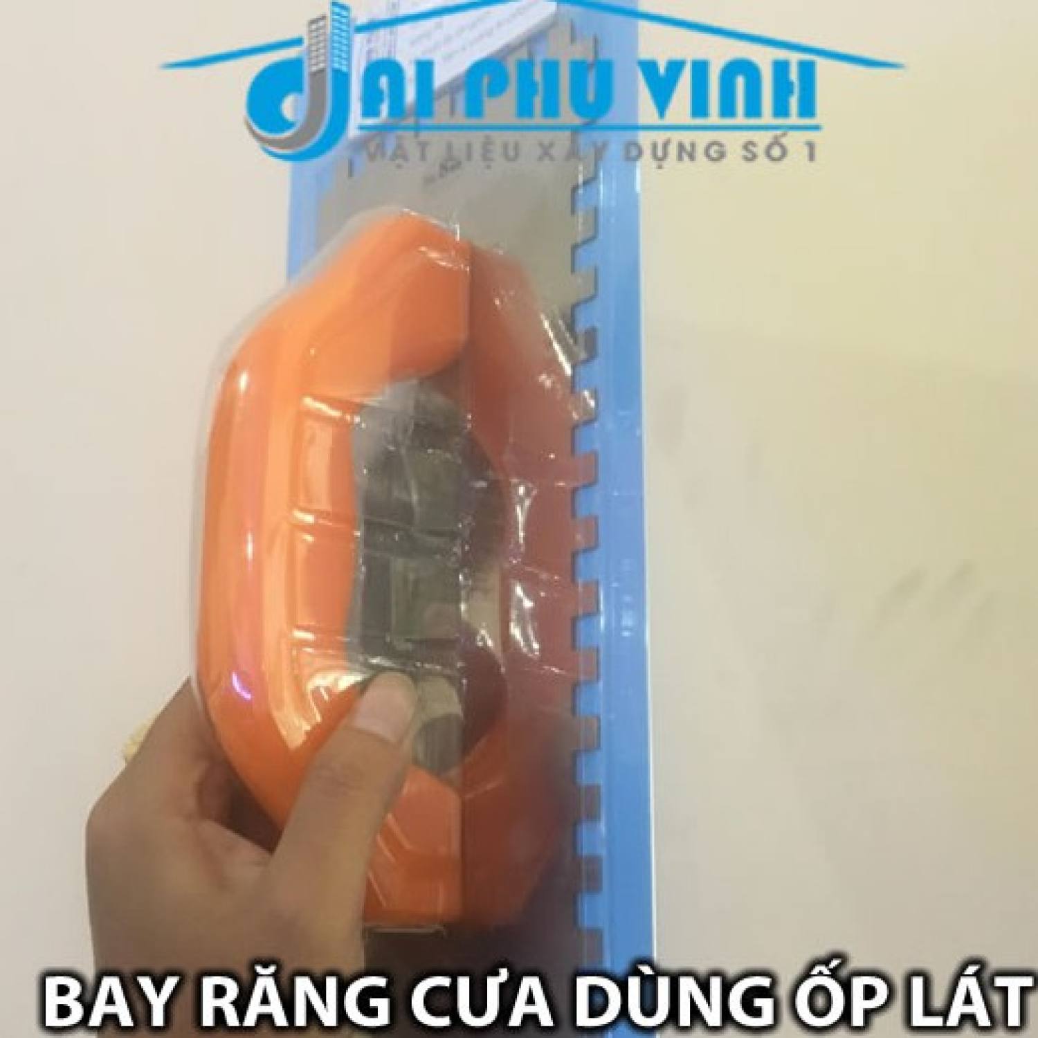 Bay răng cưa ốp lát - Bay răng cưa bền đẹp bán chạy nhât - Bay răng cưa lát gạch