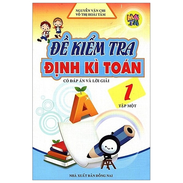 Fahasa - Đề Kiểm Tra Định Kì Toán Lớp 1 - Tập 1