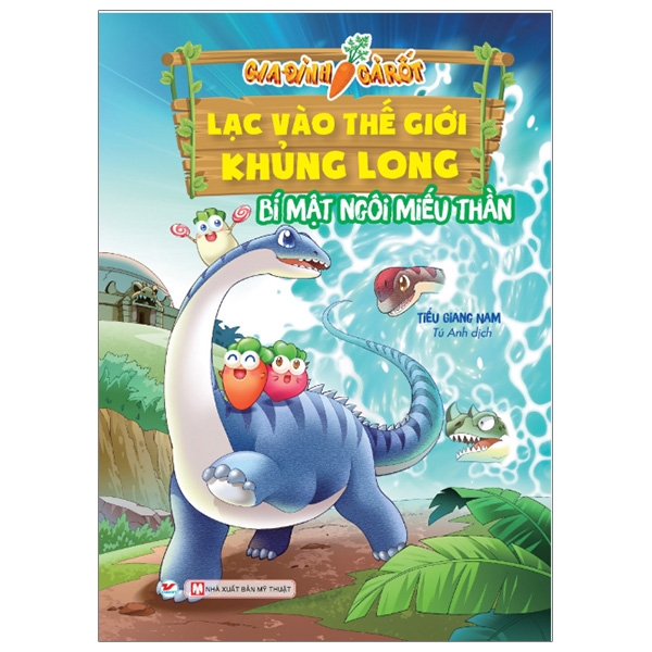 Fahasa - gia đình cà rốt lạc vào thế giới khủng long - bí mật ngôi miếu thần