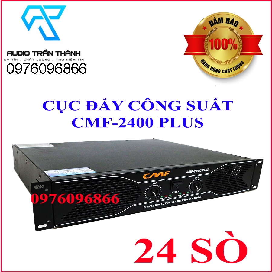 Cục đẩy công suất cmf 2400 plus 24 sò hàng nhập khẩu 2023 bảo hành 24 tháng tặng kèm jac canon