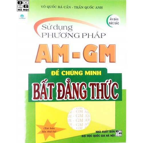 Bất đẳng thức - sử dụng phương pháp am gm để chứng minh bất đẳng thức