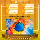 Smart Tivi Toshiba 4K 85 Inch 85M450NP - GIAO TOÀN QUỐC - CHỈ MIỄN PHÍ HCM