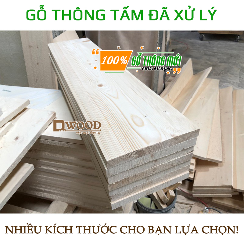 Gỗ Thông DWOOD Nguyên Tấm Đã Xử Lý 4 Mặt Láng Mịn, Mặt Rộng 18.5cm - chiều dài tự chọn