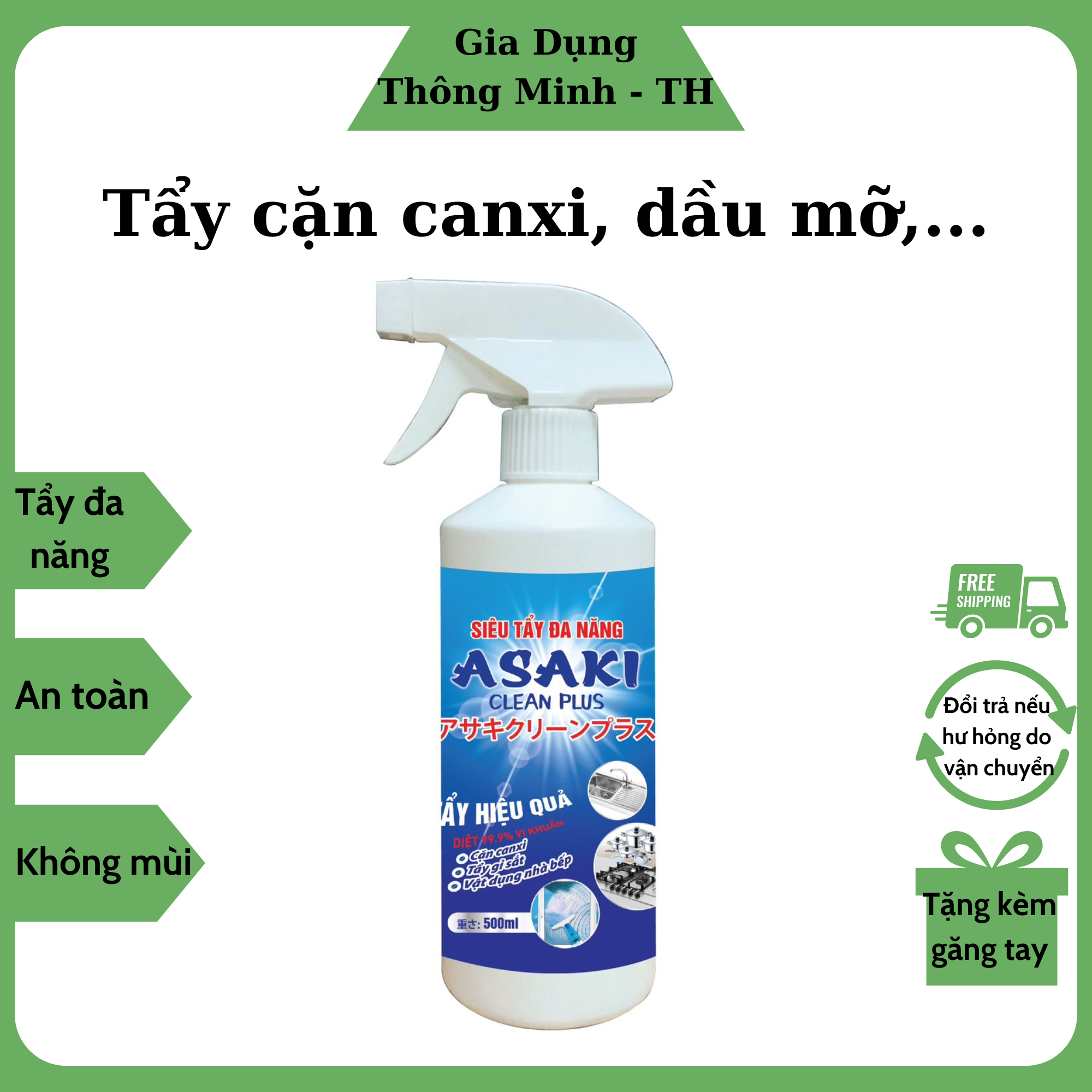 Tẩy đa năng ASAKI tẩy sạch mọi vết bẩn như cặn canxi, dầu mỡ, vết ố mốc trên inox, kính, bồn sứ, nhựa...