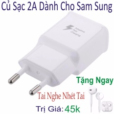 Báo Giá Bộ sạc nhanh 2A cho Samsung ( Bảo hành 6 Tháng ) Hàng Nhập Khẩu + Tặng Ngay Tai Nghe Nhét Tai