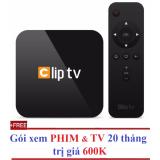Hộp Android Tivi Box Clip TV + Tặng Gói xem PHIM & TV trong 20 tháng trị giá 600K