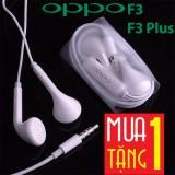 Tai nghe oppo f3/f3 plus + tặng 1 tai nghe tai nghe oppo f3