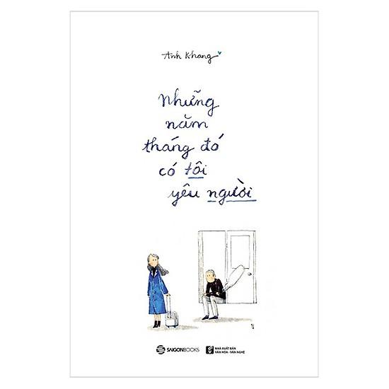 Những năm tháng đó có tôi yêu người - Tác giả: Anh Khang