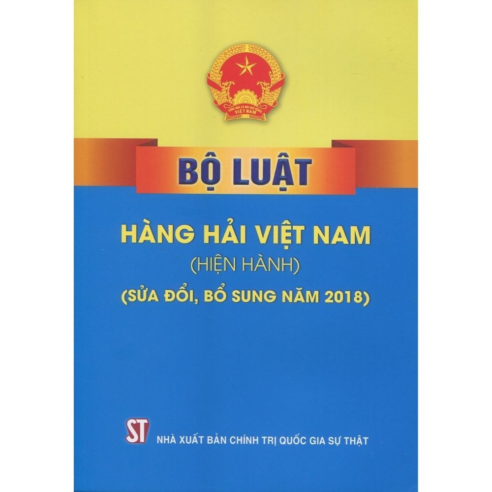 Luật hàng hải Việt Nam sửa đổi, bổ sung năm 2018 - NXB Chính Trị Quốc Gia