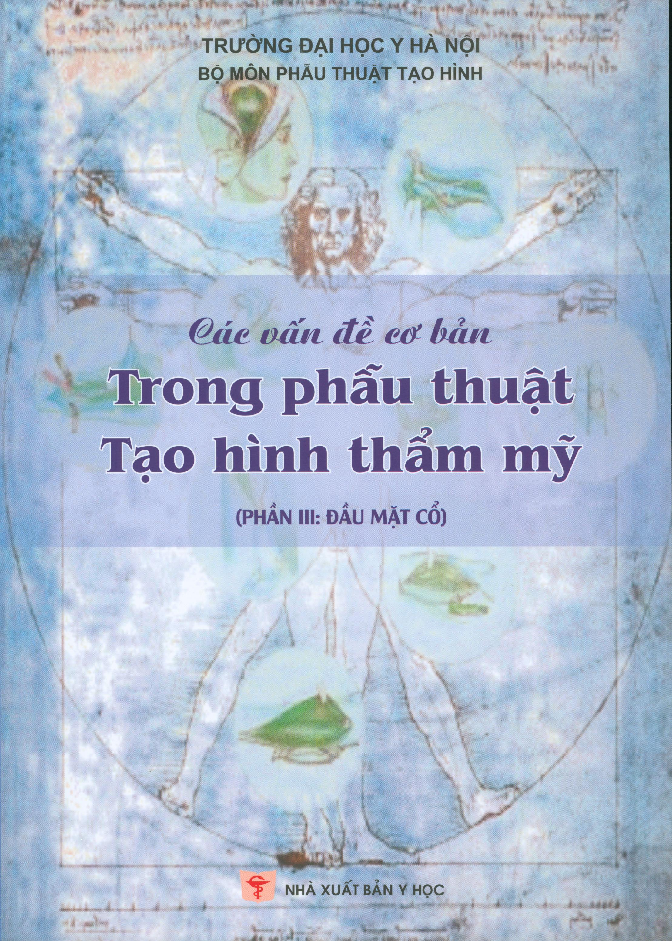 Các vấn đề cơ bản trong phẫu thuật tạo hình thẩm mỹ (Phần III: Đầu mặt cổ)