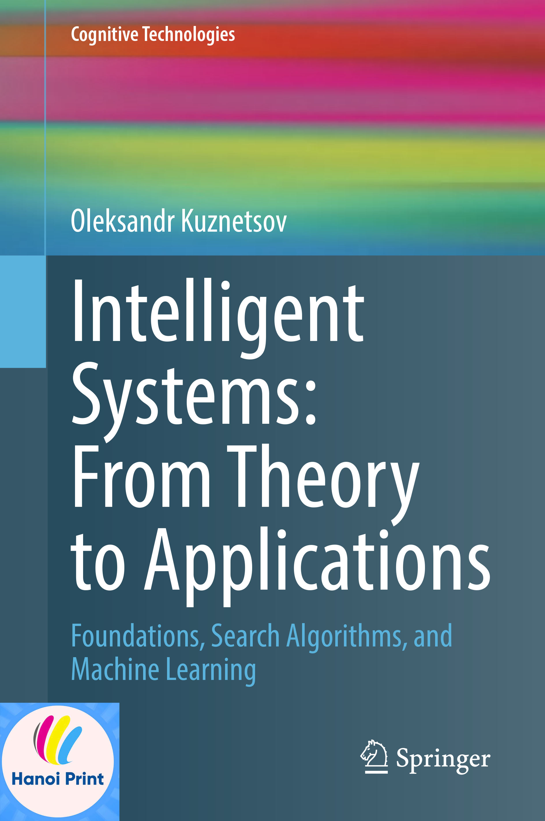 Tập giấy A4-Intelligent Systems From Theory to Applications Foundations, Search Algorithms, and Machine Learning