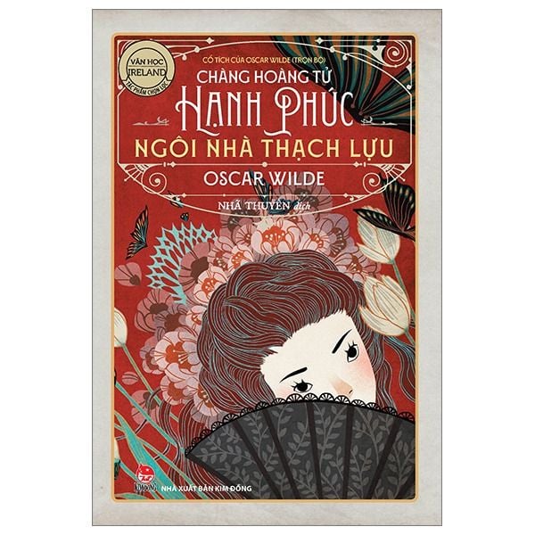 Cổ Tích Của Oscar Wilde (Trọn Bộ): Chàng Hoàng Tử Hạnh Phúc - Ngôi Nhà Thạch Lựu