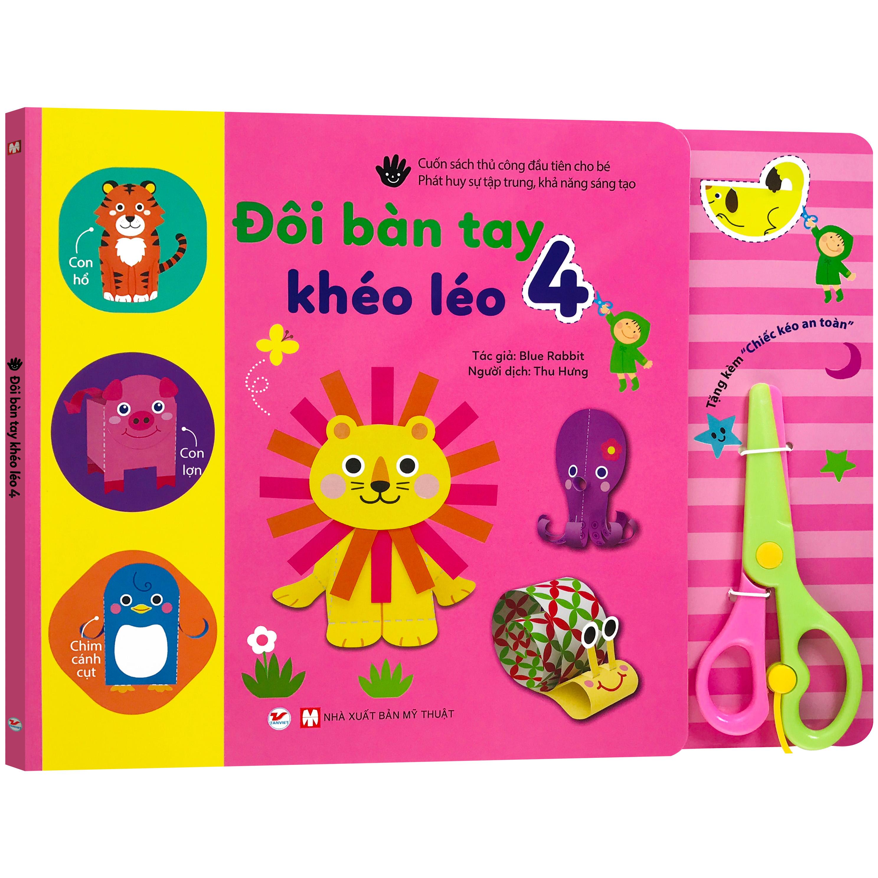 Sách - Đôi Bàn Tay Khéo Léo 4 (5+) Tặng kèm Chiếc kéo an toàn - Phát triển não bộ của trẻ thông quan hoạt động cắt thủ công