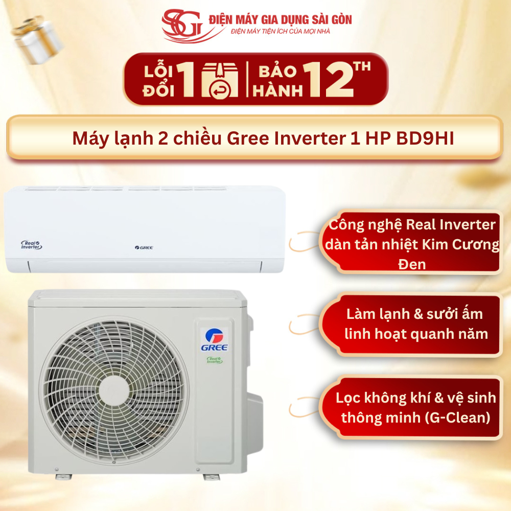 Máy lạnh 2 chiều Gree Inverter 1 HP BD9HI - Tiết Kiệm Điện, Làm Lạnh & Sưởi Hiệu Quả