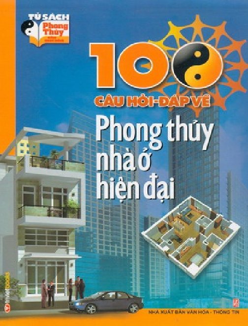 SÁCH 100 HỎI ĐÁP VỀ PHONG THỦY NHÀ Ở HIỆN ĐẠI