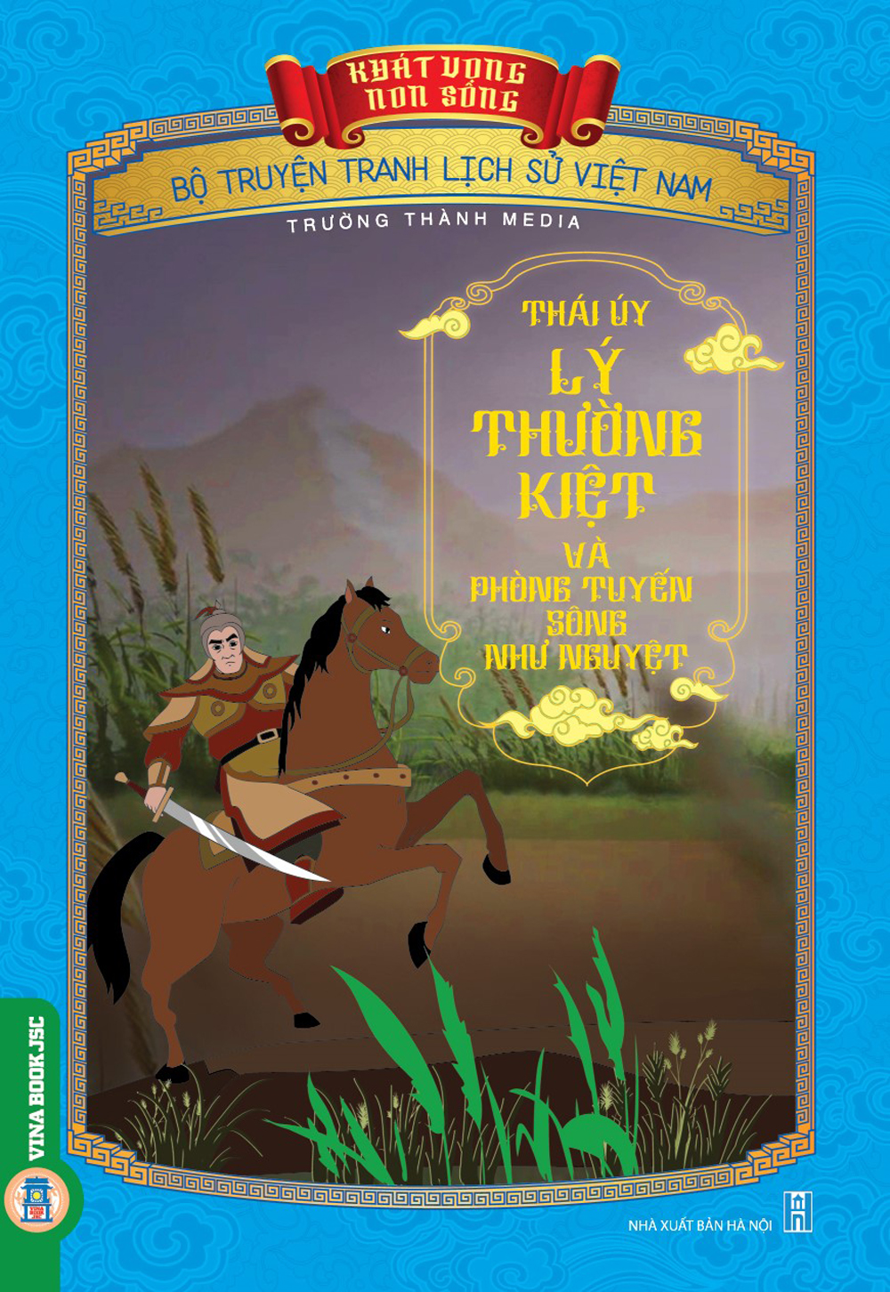 Bộ Truyện Tranh Lịch Sử Việt Nam - Khát Vọng Non Sông -Thái Úy Lý Thường Kiệt Và Phòng Tuyến Sông Như Nguyệt