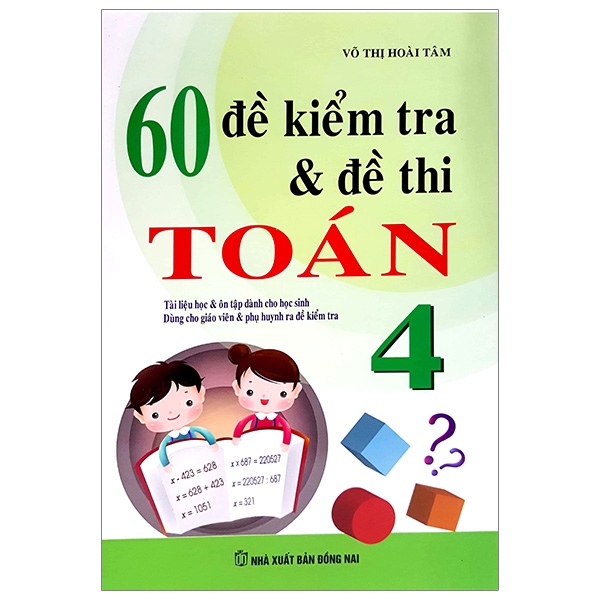 Fahasa - 60 đề kiểm tra và đề thi toán 4