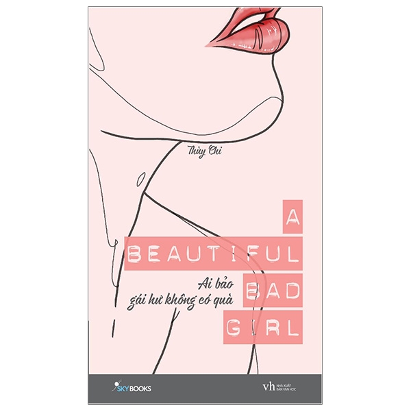 Fahasa - A Beautiful Bad Girl - Ai Bảo Gái Hư Không Có Quà