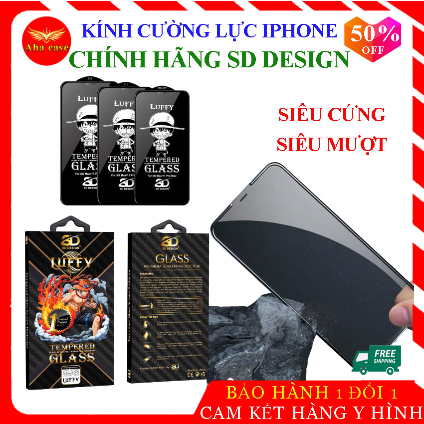 [Loại Xịn] KÍNH CƯỜNG LỰC IPHONE LUFFY CHÍNH HÃNG SD DESIGN cho Ip 6/6s , 6Plus, 7/7Plus, 8/ 8Plus, X/ Xs Max/ Xr, Ip11 / 11 Pro Max Full Màn siêu mượt chống sốc cực tốt, bảo vệ màn hình.