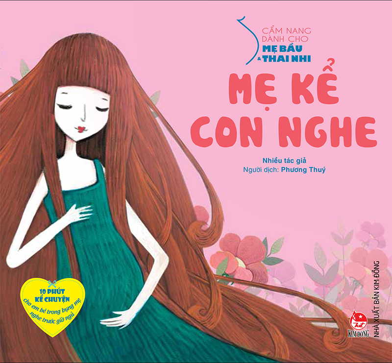 Kim Đồng - Cẩm nang dành cho mẹ bầu và thai nhi - Mẹ kể con nghe