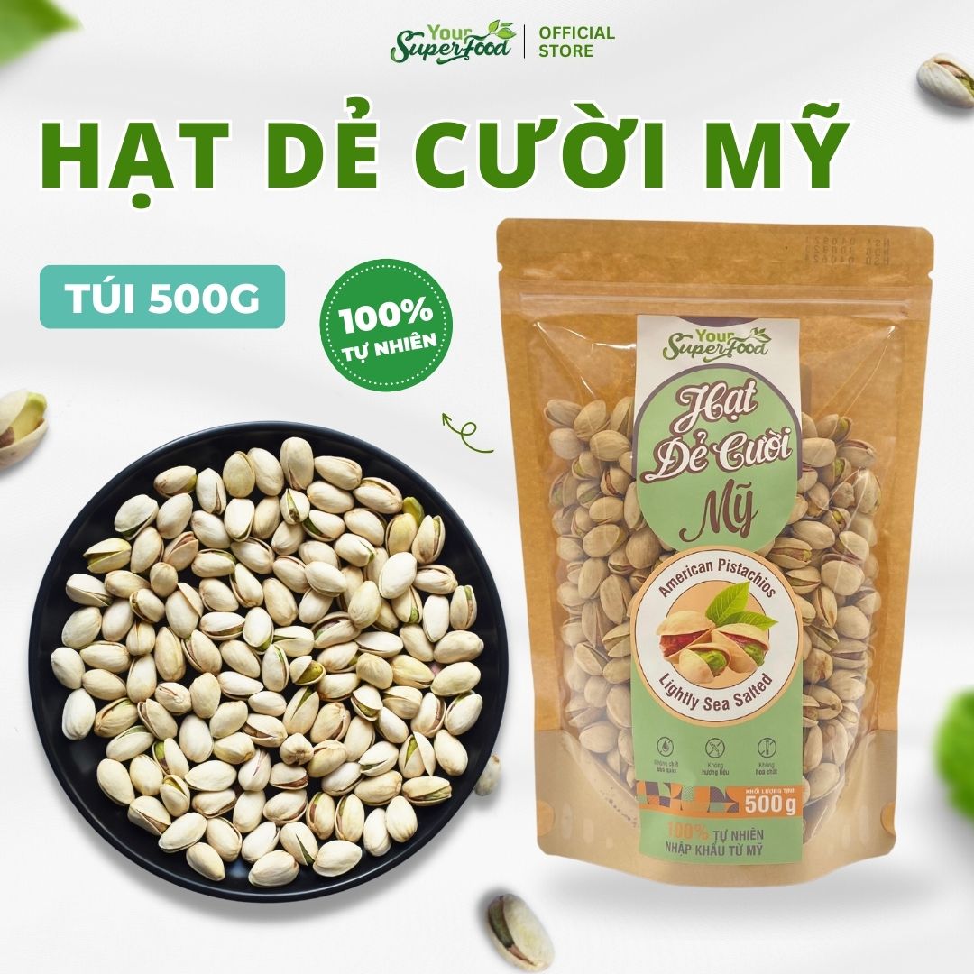 Hạt dẻ cười mỹ thơm ngon túi 500g your superfood