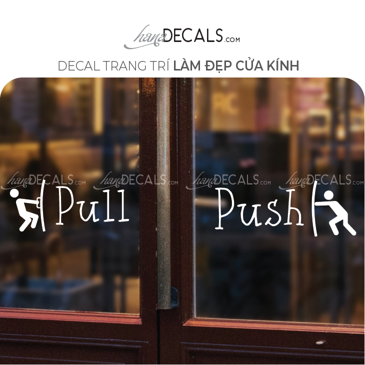 Sticker decal push - pull & kéo - đẩy. trang trí dán cửa kính - hanadecals