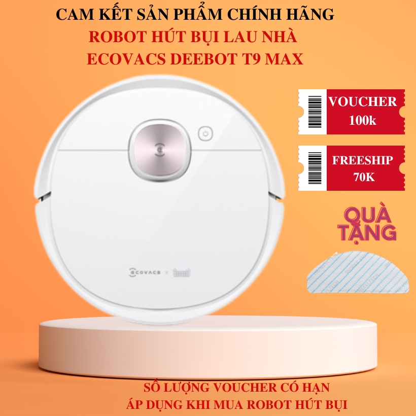 Robot hút bụi, robot hút bụi ecovacs deebot t9 max lau nhà thông minh lau dọn nhà cao cấp