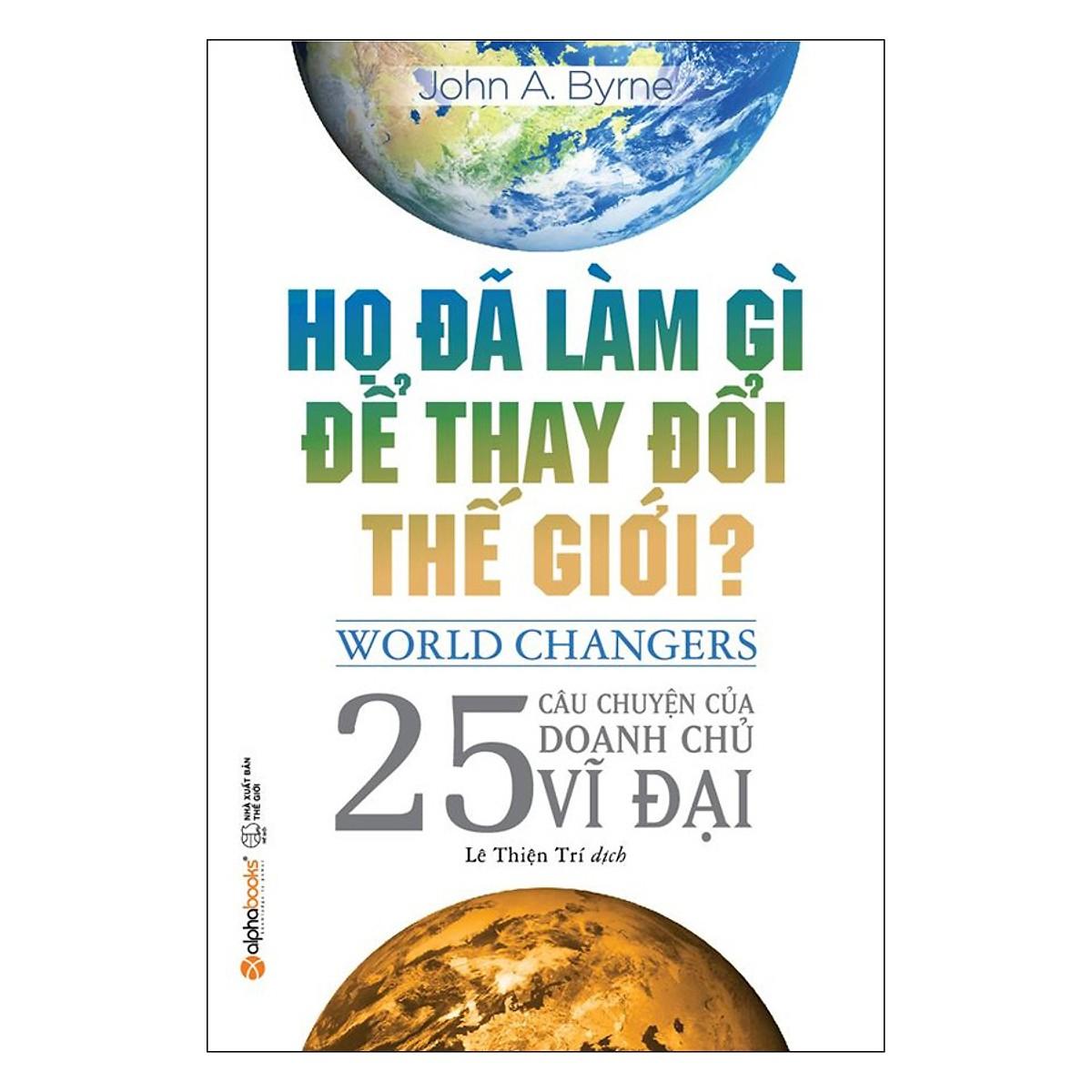 Sách - Họ đã làm gì để thay đổi thế giới?