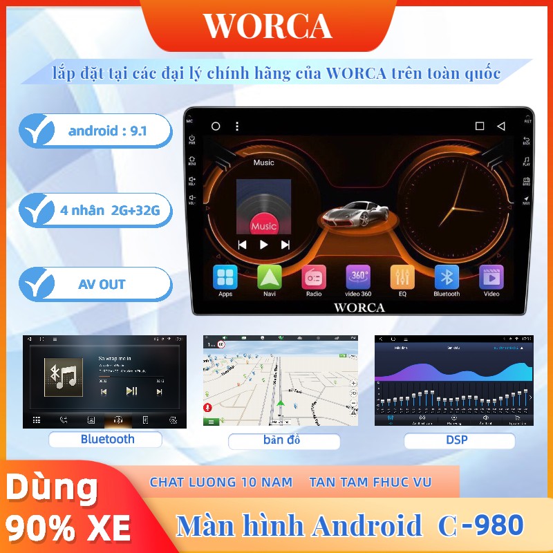 Màn Hình Android Ô Tô WORCA-C980 9 inch/( AV out kết nối màn hình gối đầu ) Ram 2G+32G /bảo hành 12 tháng/ AM-FM/ Bluetooth/ SIM 4G/ IPS/ EQ/ 2.5D/  Độ phân giải : 1280 x 720