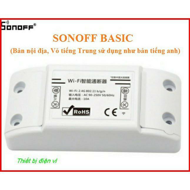 SONOFF BASIC CN (NỘI ĐỊA), ĐIỀU KHIỂN TỪ XA, QUA WIFI, 3G, 4G