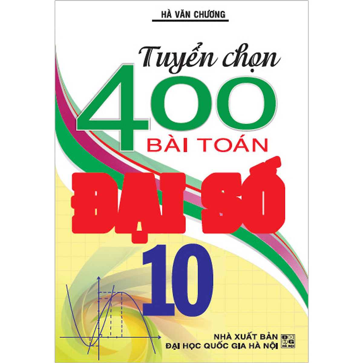 Sách tuyển chọn 400 bài toán đại số 10