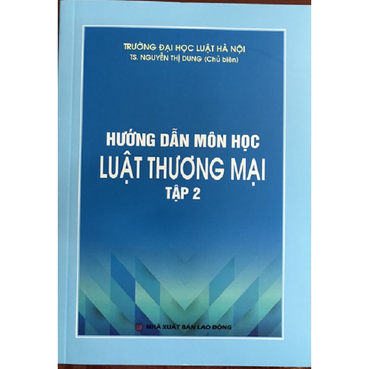 Sách hướng dẫn môn học luật thương mại tập 2