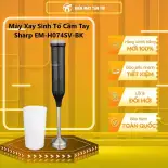 EM-H074SV-BK - Máy xay sinh tố Sharp EM-H074SV-BK - Xay được nguyên liệu nóng trong nồi Dao xay và nắp có thể tháo rời