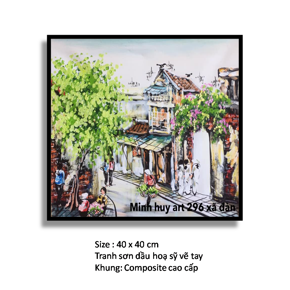 TRANH SƠN DẦU PHỐ CỔ HÀ NỘI 45x45 cm - HOẠ SỸ VẼ TAY 100% ( Tranh sơn dầu Minh Huy)