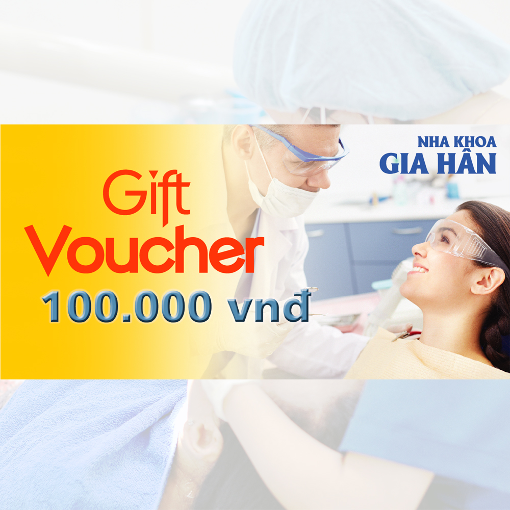 [HCM]HCM [E-Voucher] - Phiếu Quà tặng trị giá 100.000đ cho dịch vụ Nha Khoa Tổng Quát tại Nha Khoa Gia Hân