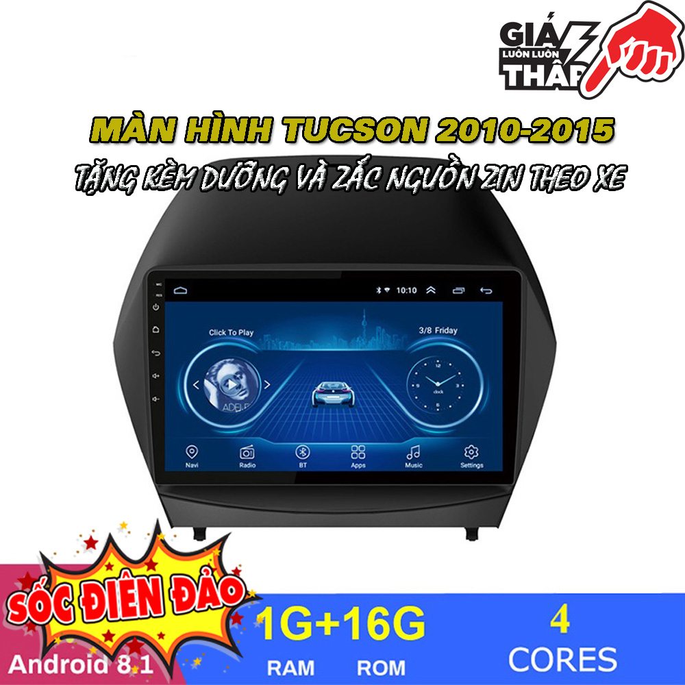Màn hình Android xe TUCSON + Tặng CAM LÙI + Tặng mặt dưỡng theo xe và giắc nguồn tucson các đời 2010 2011 2012 2013 2014