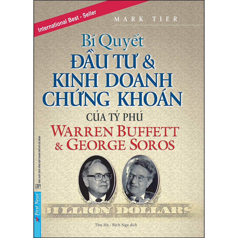 Bí Quyết Đầu Tư Và Kinh Doanh Chứng Khoán Của Tỷ Phú Warren Buffett Và George Soros