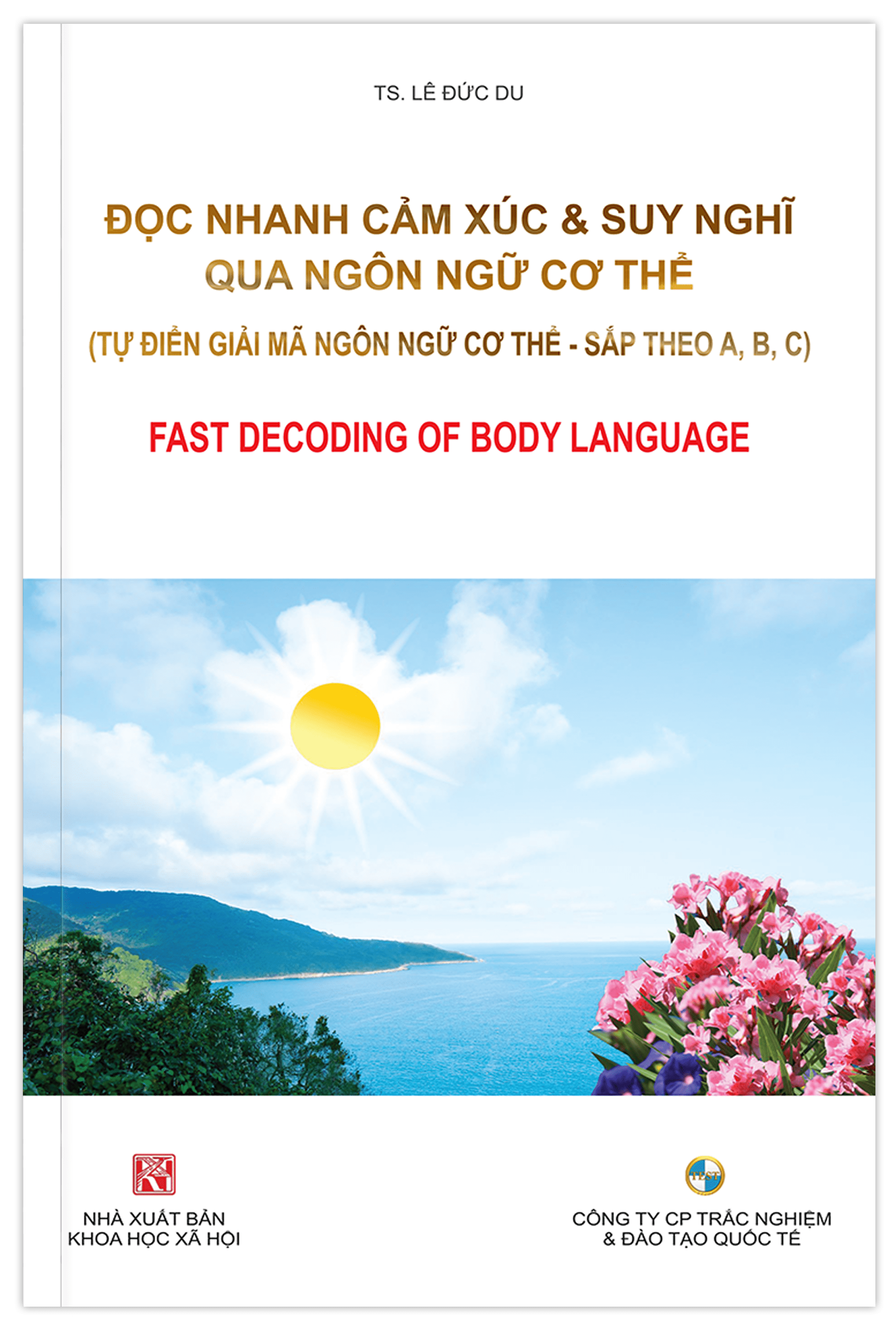 SÁCH - ĐỌC NHANH CẢM XÚC VÀ SUY NGHĨ QUA NGÔN NGỮ CƠ THỂ (Tự điển giải mã ngôn ngữ cơ thể- sắp theo ABC...)