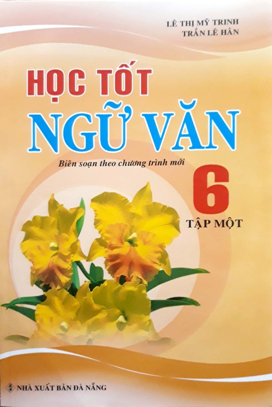 Fahasa - Học Tốt Ngữ Văn 6 - Tập 1 (Tái Bản 2018)