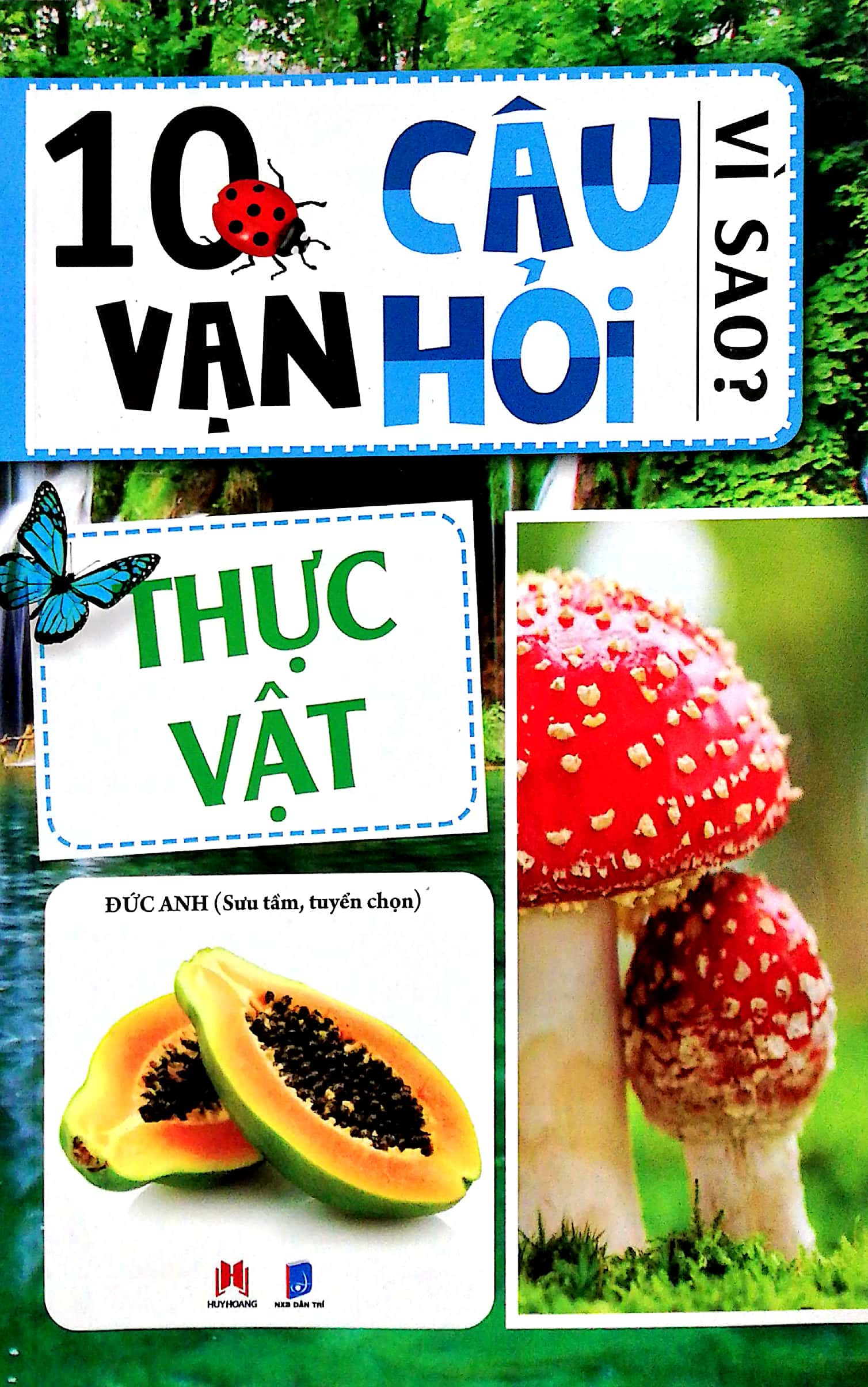 Fahasa - 10 Vạn Câu Hỏi Vì Sao? - Thực Vật (Tái Bản)