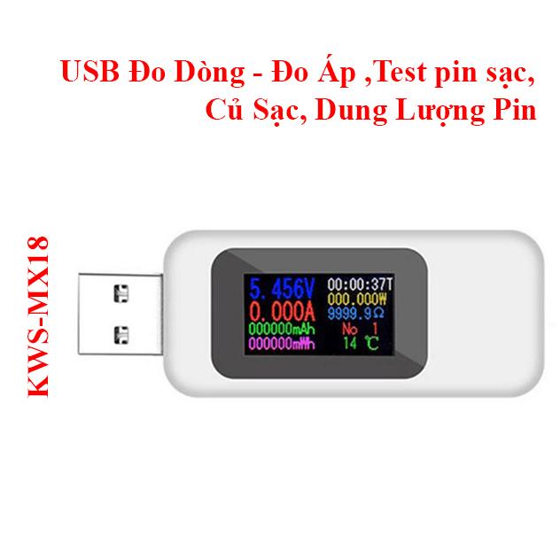 USB Đo Dòng - Đo Áp ,Test pin sạc, Củ Sạc, Dung Lượng Pin KWS-MX18