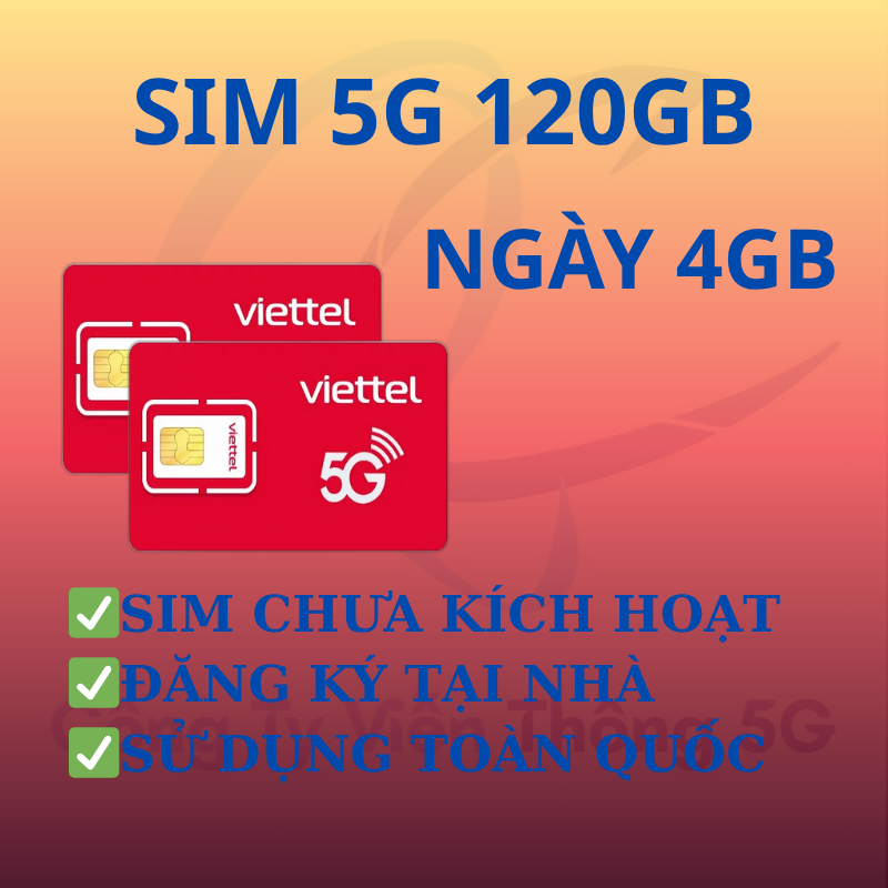 FREESHIP - CHƯA KÍCH HOẠT.Sim 5G viettel 120GB sử dụng toàn quốc 0d
