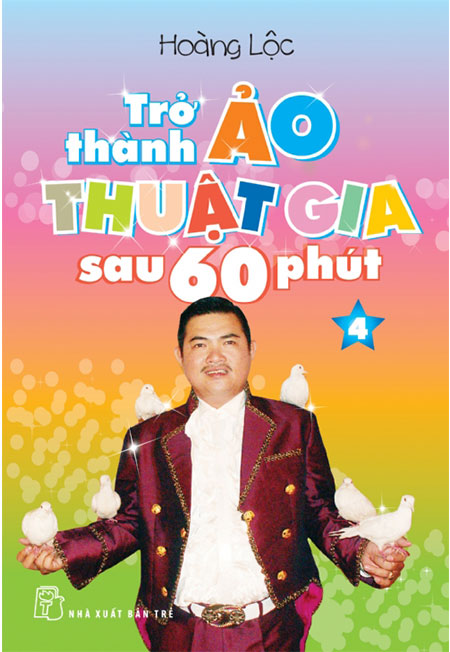 Sách - Trở Thành Ảo Thuật Gia Sau 60 Phút - Tập 4 - Phương Nam Book