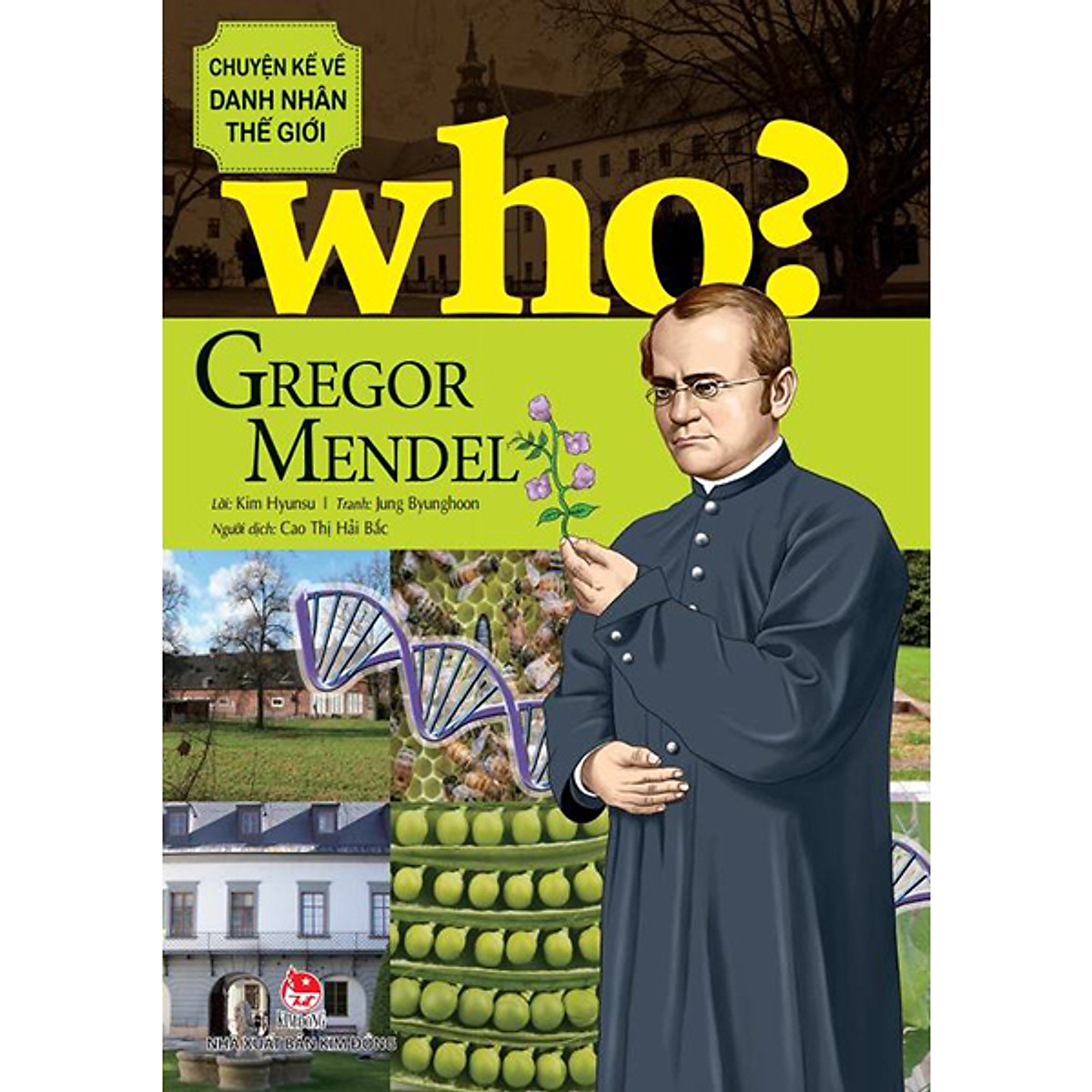 Who? chuyện kể về danh nhân thế giới - gregor mendel