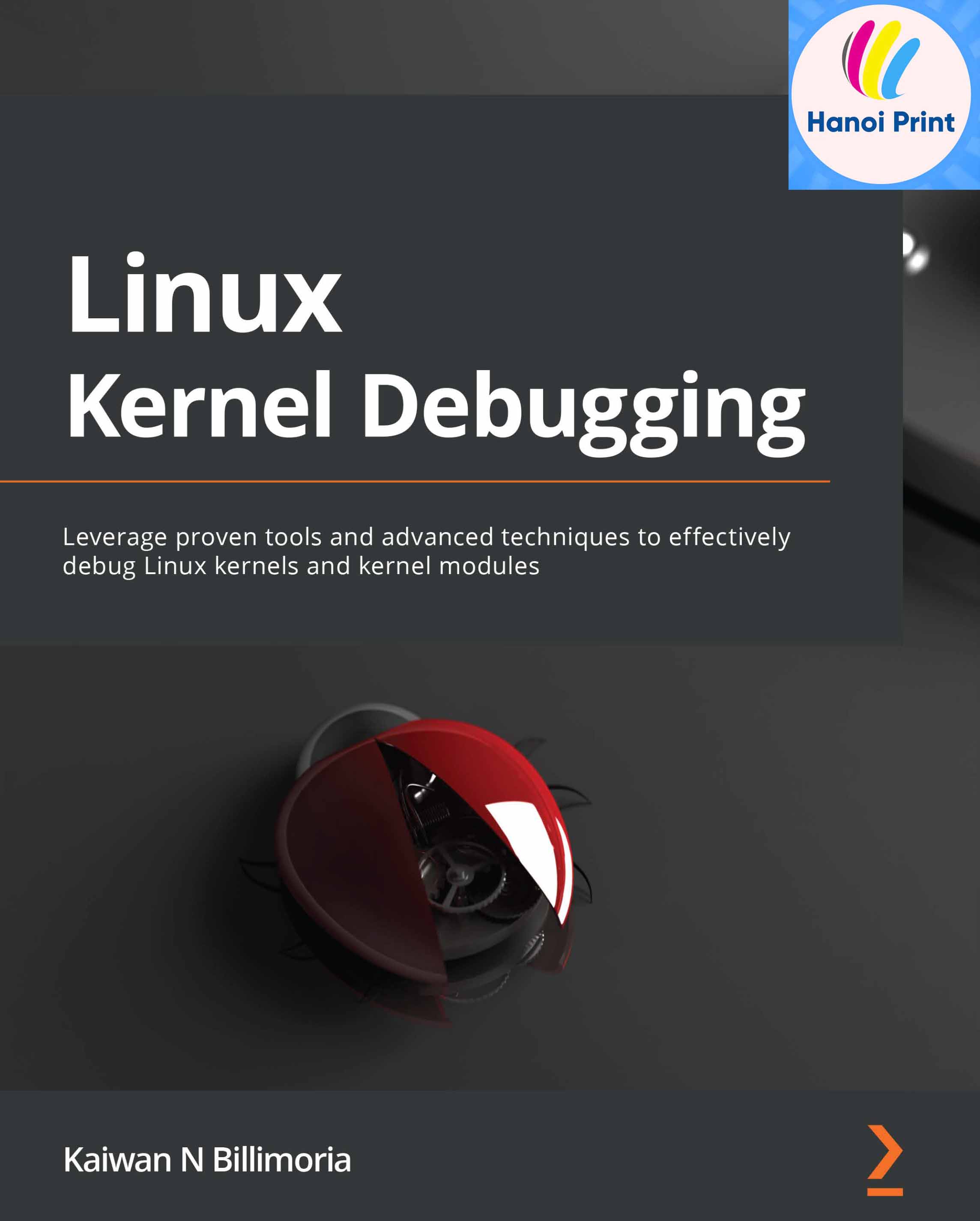 Tập giấy A4-Linux Kernel Debugging Leverage open source tools and advanced techniques to debug Linux kernel or module issues