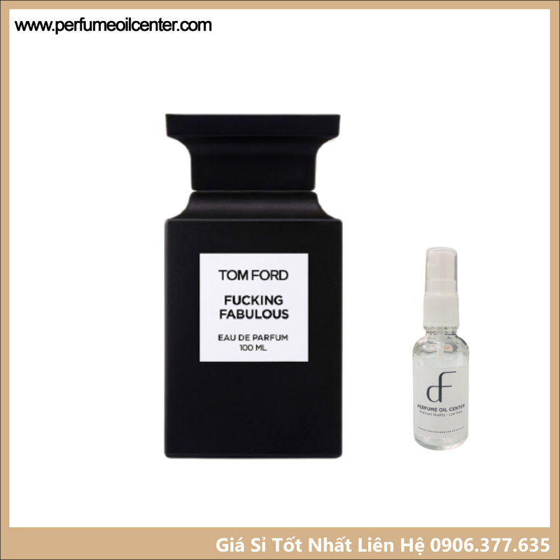 Tinh Dầu Nước Hoa Tom Ford 🛒 Mẫu Thử 10ml 🛒 Tinh dầu nước hoa Tom Ford Fucking Fabulous