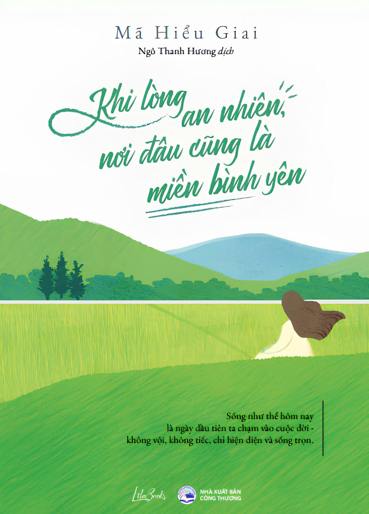 Khi Lòng An Nhiên, Nơi Đâu Cũng Là Miền Bình Yên - Amak Books - Sách Kỹ Năng
