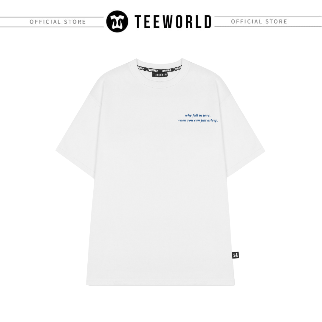 Áo thun Teeworld Why Fall In Love When You Can Fall Asleep Nam Nữ Unisex